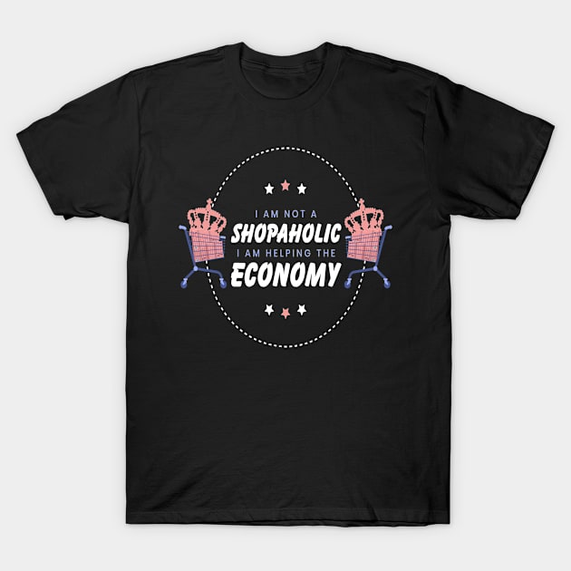 Helping The Economy Shopping T-Shirt by MooonTees